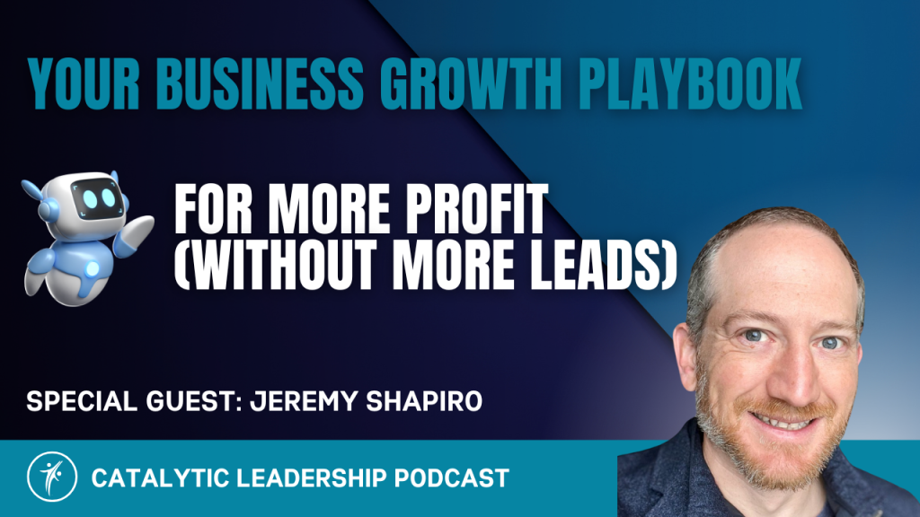 Business Growth Playbook cover image for Catalytic Leadership Podcast episode